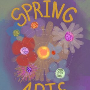 "Spring Arts Poster 2026" by Addie P '26